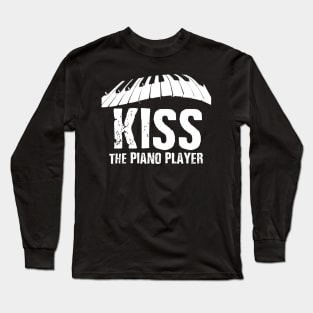 Kiss the Piano Player Long Sleeve T-Shirt